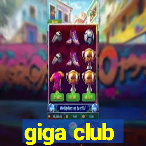 giga club